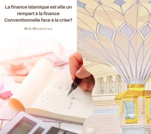 La finance islamique est elle un rempart à la finance Conventionnelle face à la crise?