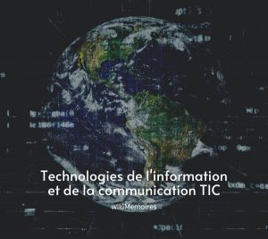 Les TIC - Technologies de l'information et de la communication TIC