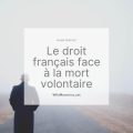 Le droit français face à la mort volontaire