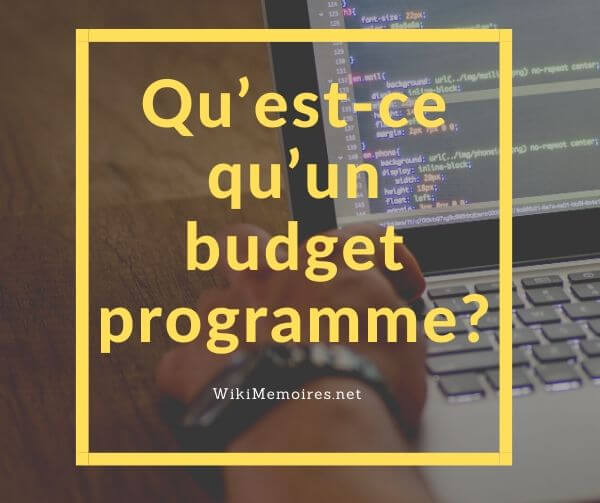 Qu’est-ce qu’un budget programme ?