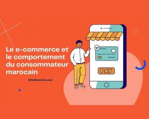 E-commerce et comportement du consommateur marocain